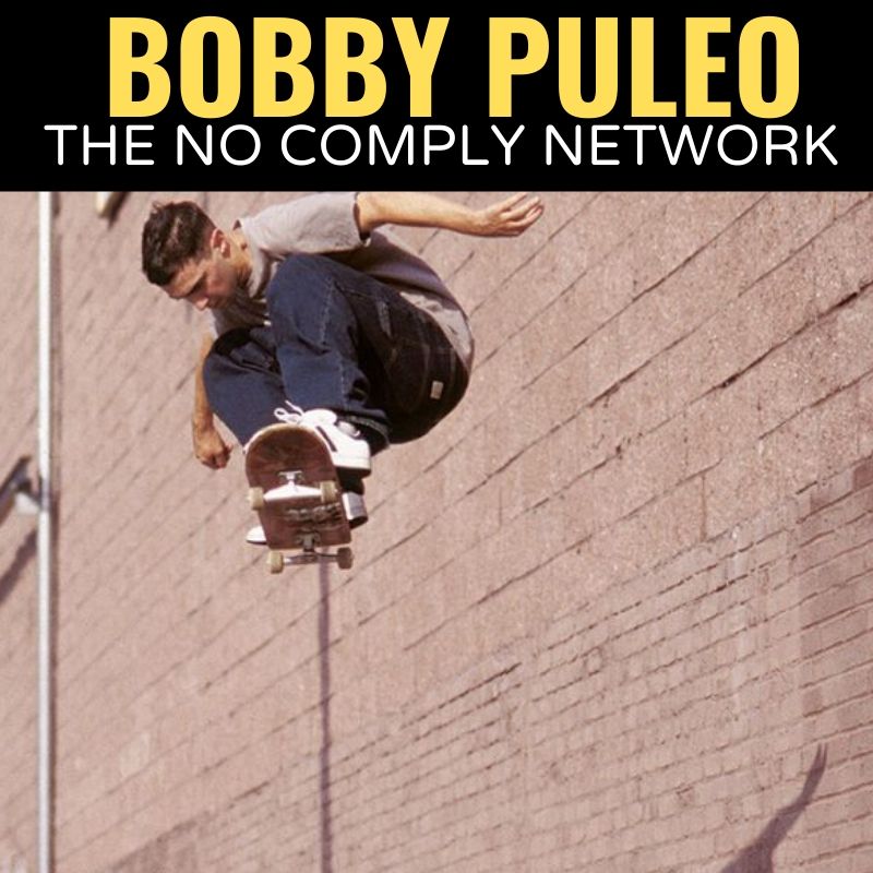 Bobby Puleo The No Comply Network Graphic