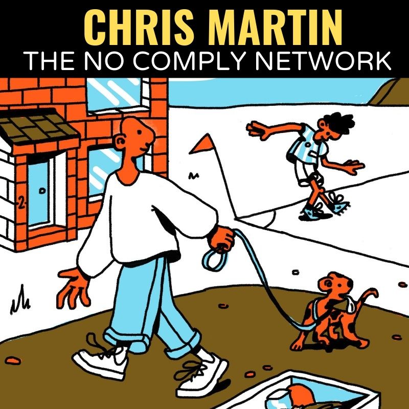 Chris Martin The No Comply Network Graphic