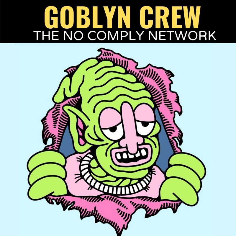 Goblyn Crew The No Comply Network Graphic