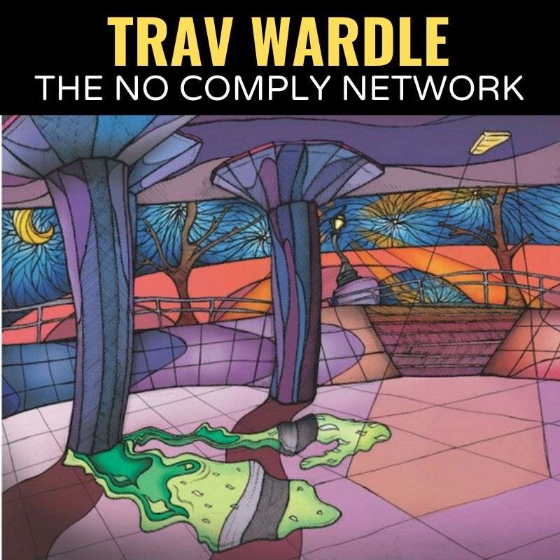 Trav Wardle The No Comply Network Graphic