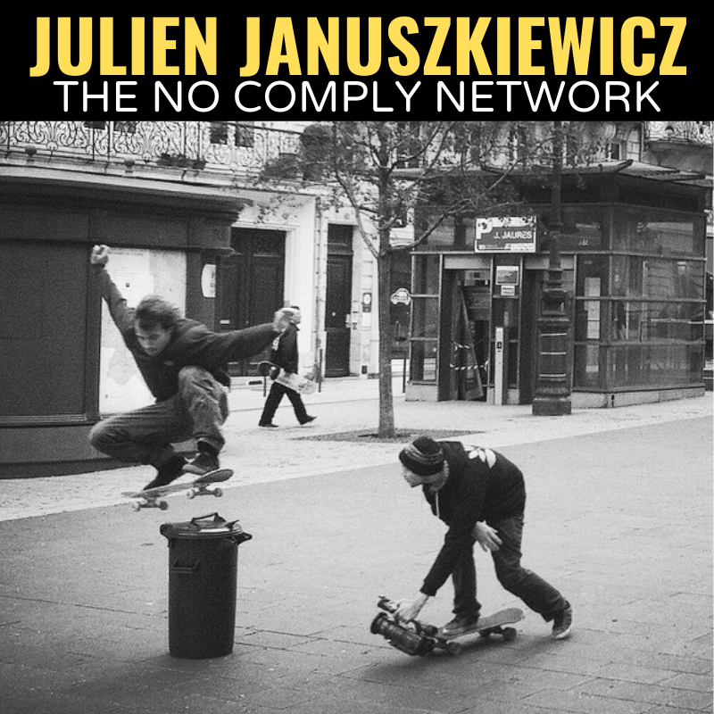 Julien Januszkiewicz The No Comply Network Member Graphic