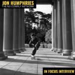 Jon Humphries: In Focus Interview