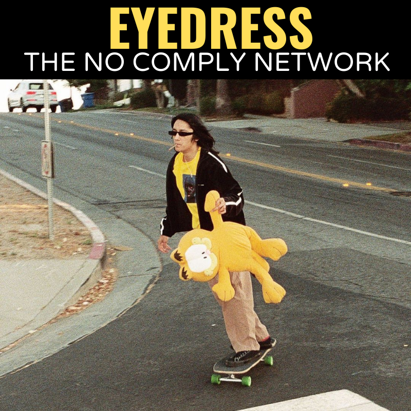 Eyedress The No Comply Network Graphic