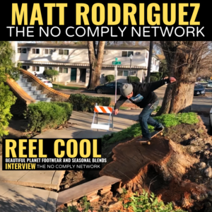 Matt Rodriguez: Beautiful Planet Footwear and Seasonal Blends: Reel Cool Interview